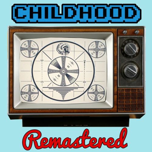 Childhood Remastered